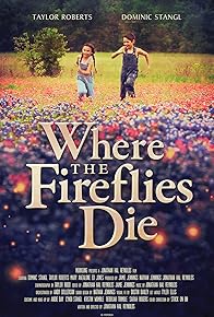 Primary photo for Where the Fireflies Die