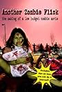 Another Zombie Flick: The Making of a Low Budget Zombie Movie (2011)