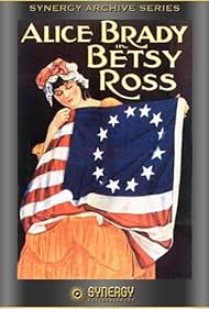 Alice Brady in Betsy Ross (1917)