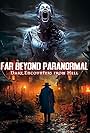 Far Beyond Paranormal: Dark Encounters from Hell (2024)