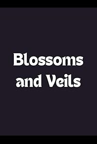 Primary photo for Blossoms and Veils