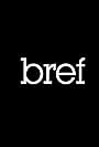 Bref. (2011)