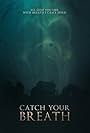 Catch Your Breath (2022)