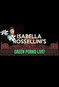 Primary photo for Isabella Rossellini's Green Porno Live