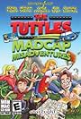 The Tuttles: Madcap Misadventures (2007)