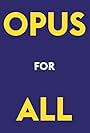 Opus for All (2015)