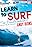 Learn to Surf: The Fundamentals with 3x World Champion Andy Irons