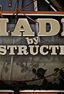 Made by Destruction (2016)