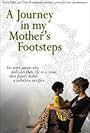 A Journey in My Mother's Footsteps (2011)