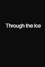 Through the Ice (2005)