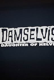 Damselvis, Daughter of Helvis (1994)