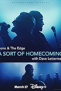 Primary photo for Bono & The Edge: A Sort of Homecoming with Dave Letterman