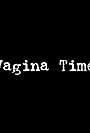 Vagina Time (2015)