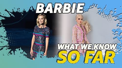 What We Know About 'Barbie' ... So Far