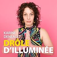 Primary photo for Karine Deneault drôle d'illuminée