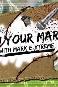 Primary photo for On Your Mark Show with Mark E. Xtreme