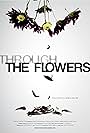 Through the Flowers (2011)