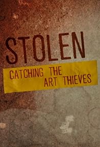 Primary photo for Stolen: Catching the Art Thieves