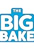 The Big Bake (TV Series 2019– ) Poster