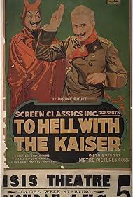 To Hell with the Kaiser! (1918)