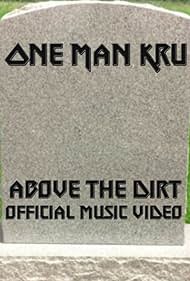 One Man Kru: Above The Dirt (2019)