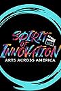 Spirit of Innovation: Arts Across America (2023)