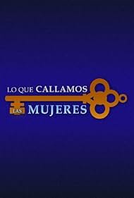 Lo Que Callamos Las Mujeres (2013)