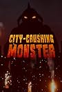 City-Crushing Monster (2020)