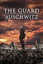 The Guard of Auschwitz