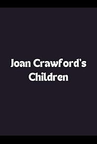 Primary photo for Joan Crawford's Children