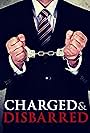 Charged and Disbarred (2017)