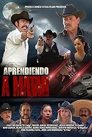 Miguel Ángel Rodríguez, Jesus Heredia, Chuy Valencia El Cotija, Jose Ramirez Raya, Maria Koko Hernandez, Serafin Mendoza, Mar Garcia, and Blanca Gudino in Aprendiendo a Matar (2016)