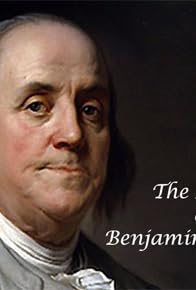 Primary photo for The Lives of Benjamin Franklin