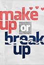 Make Up or Break Up (2017)