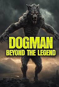 Dogman: Beyond the Legend (2023)