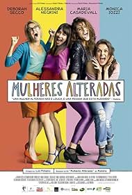 Alessandra Negrini, Deborah Secco, Monica Iozzi, and Maria Casadevall in Mulheres Alteradas (2018)