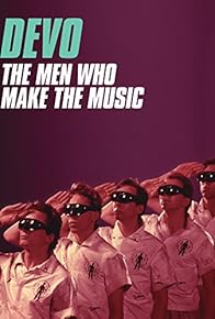 Primary photo for Devo: The Men Who Make the Music