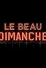 Le beau dimanche (TV Series 2017– ) Poster