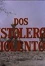 Dos pistoleros violentos (1985)