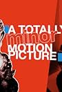 A Totally Minor Motion Picture (2004)