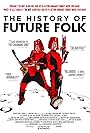 The History of Future Folk (2012)