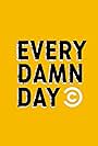 Every Damn Day (2018)