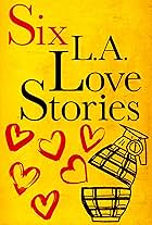 Six LA Love Stories