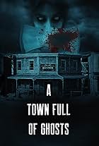 A Town Full of Ghosts