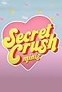 Secret Crush: Crushin' It (2020)