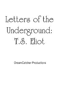 Primary photo for Letters of the Underground: T.S. Eliot