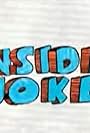 Inside Joke (2004)