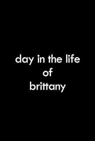 Day in the Life of Brittany (2011)