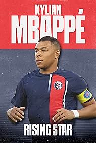 Kylian Mbappé: Rising Star (2023)