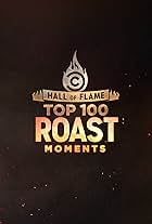 Hall of Flame: Top 100 Comedy Central Roast Moments (2021)